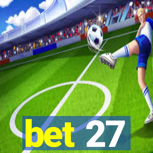 bet 27